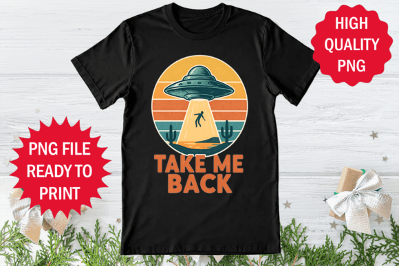Download Take Me Back Funny Ufo Alien Design Png - Premium Resources