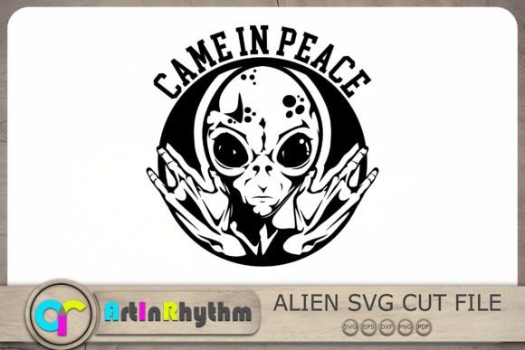 Download Came in Peace Svg, Alien Svg, UFO Svg - Premium Resources